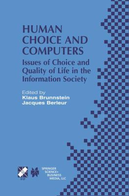 Human Choice and Computers : Issues of Choice and Quality of Life in the Information Society
