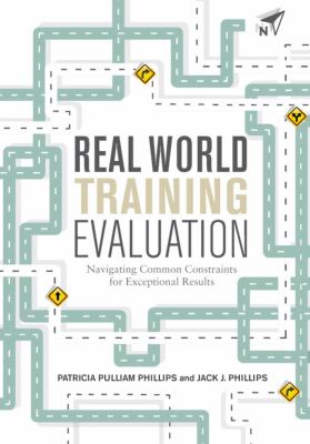 Real World Training Evaluation : Navigating Common Constraints for Exceptional Results