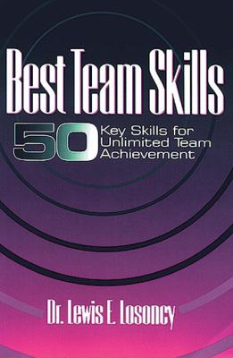 Best Team Skills : Fifty Key Skills for Unlimited Team Achievement