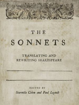 The Sonnets : Translating and Rewriting Shakespeare