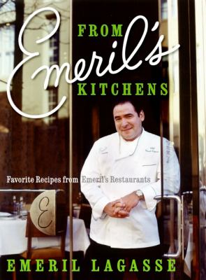 From Emeril's Kitchens : Favorite Recipes from Emeril's Restaurants