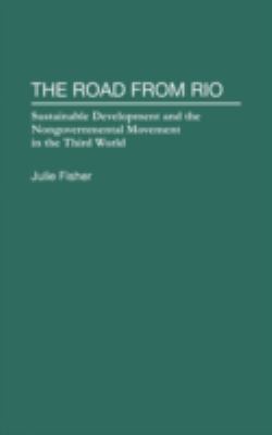 The Road from Rio : Sustainable Development and the Nongovernmental Movements in the Third World