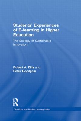 Students' Experiences of e-Learning in Higher Education : The Ecology of Sustainable Innovation