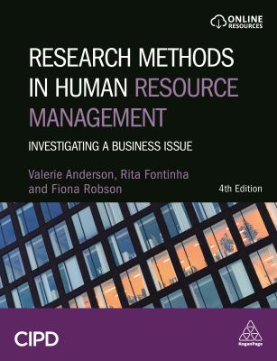 Research Methods in Human Resource Management : Investigating a Business Issue