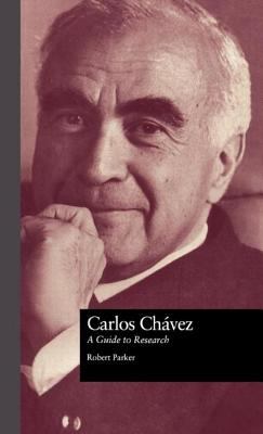 Carlos Chavez : A Guide to Research