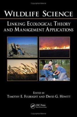 Wildlife Science : Linking Ecological Theory and Management Applications