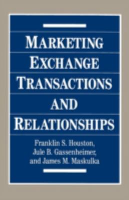 Marketing Exchange Transactions and Relationships