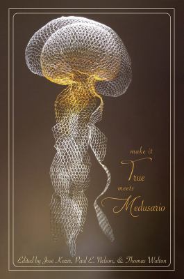 Make It True Meets Medusario : Bilingual Anthology of Neobarroco and Cascadian Poets
