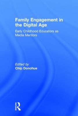 Family Engagement in the Digital Age : Early Childhood Educators As Media Mentors