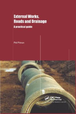 External Works, Roads and Drainage : A Practical Guide