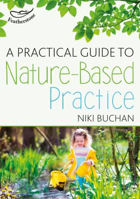 A Practical Guide to Nature-Based Practice