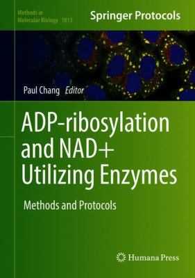 ADP-Ribosylation and NAD+ Utilizing Enzymes : Methods and Protocols