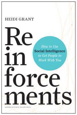 Reinforcements : How to Get People to Help You