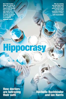 Hippocrasy : How Doctors Are Betraying Their Oath