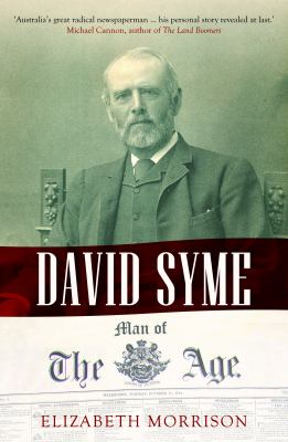 David Syme : Man of the Age
