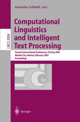 Computational Linguistics and Intelligent Text Processing : Second International Conference, CICLing 2001, Mexico City, Mexico, February 2001 - Proceedings