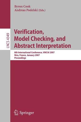 Verification, Model Checking, and Abstract Interpretation : 8th International Conference, VMCAI 2007, Nice, France, January 14-16, 2007, Proceedings
