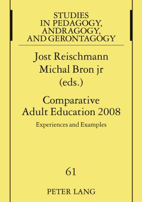 Comparative Adult Education 2008 : Experiences and Examples- a Publication of the International Society for Comparative Adult Education ISCAE