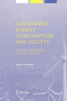 Sustainable Energy Consumption and Society : Personal, Technological, or Social Change?