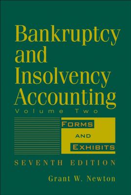 Bankruptcy and Insolvency Accounting, Volume 2 Vol. 2 : Forms and Exhibits