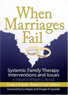 When Marriages Fail : Systemic Family Therapy Interventions and Issues