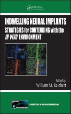 Indwelling Neural Implants : Strategies for Contending with the in Vivo Environment