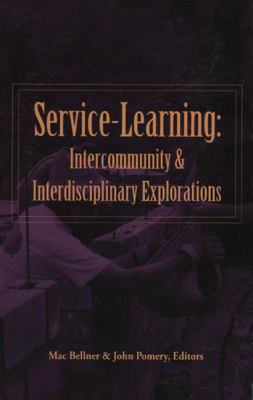 Service-Learning : Intercommunity and Interdisciplinary Explorations