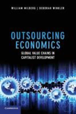 Outsourcing Economics : Global Value Chains in Capitalist Development