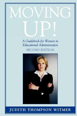 Moving Up! : A Guidebook for Women in Educational Administration