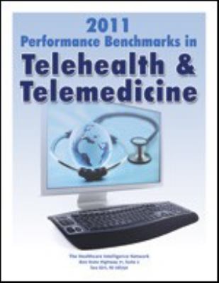 2011 Performance Benchmarks in Telehealth and Telemedicine
