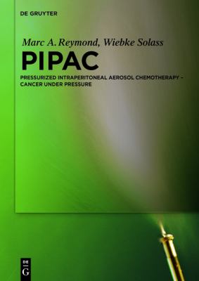 Pipac : Pressurized IntraPeritoneal Aerosol Chemotherapy - Cancer under Pressure