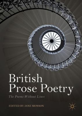 British Prose Poetry : The Poems Without Lines