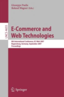 E-Commerce and Web Technologies : 8th International Conference, EC-Web 2007 Regensburg, Germany, September 3-7, 2007 Proceedings