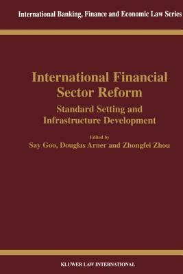 International Financial Sector Reform : Standard Setting and Infrastructure Development