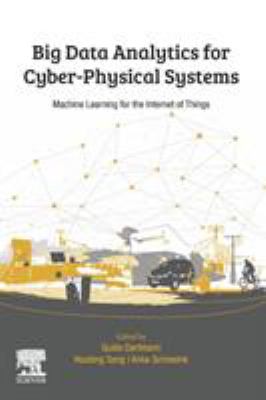 Big Data Analytics for Cyber-Physical Systems : Machine Learning for the Internet of Things