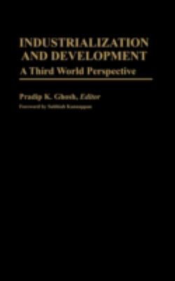 Industrialization and Development : A Third World Perspective