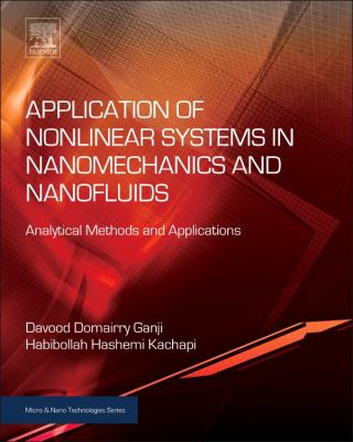 Application of Nonlinear Systems in Nanomechanics and Nanofluids : Analytical Methods and Applications