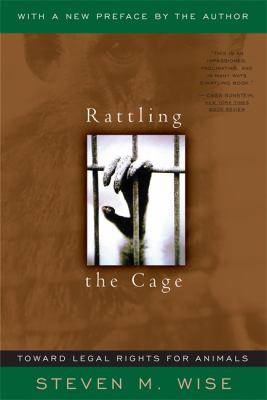 Rattling the Cage : Toward Legal Rights for Animals