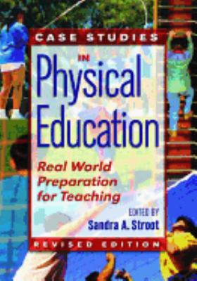 Case Studies in Physical Education : Real World Preparation for Teaching
