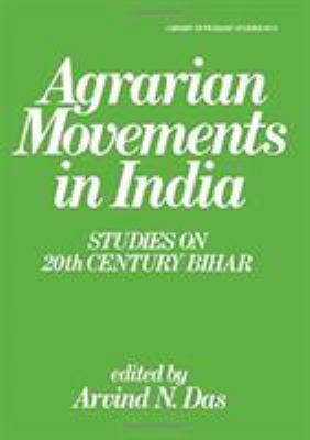 Agrarian Movements in India : Studies on 20th Century Bihar
