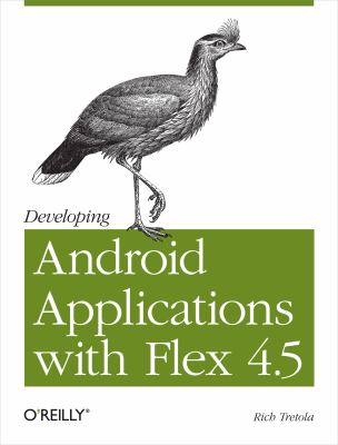 Developing Android Applications with Flex 4. 5 : Building Android Applications with ActionScript