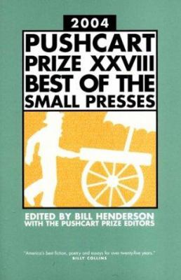 2004 Pushcart Prize XXVIII : The Best of the Small Presses