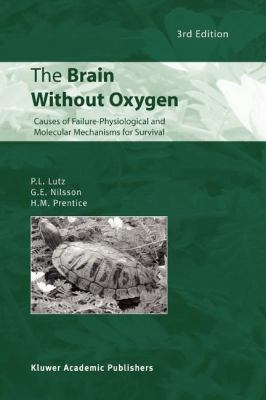 The Brain Without Oxygen : Causes of Failure-Physiological and Molecular Mechanisms for Survival