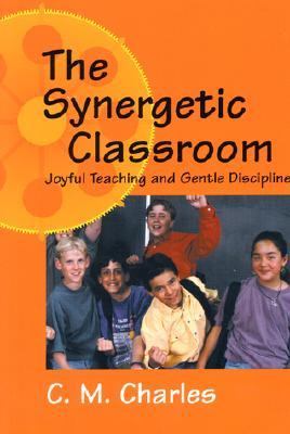 Synergetic Classroom : Joyful Teaching and Gentle Discipline