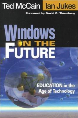 Windows on the Future : Education in the Age of Technology