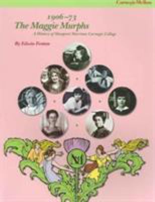 The Maggie Murphs : A History of Margaret Morrison Carnegie College, 1906-73
