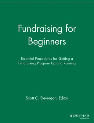 Fundraising for Beginners : Essential Procedures for Getting a Fundraising Program up and Running