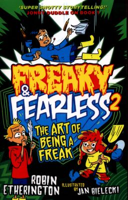 Freaky and Fearless : The Art of Being a Freak