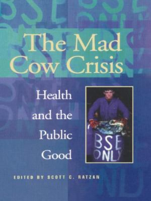 Mad Cow Crisis : Health and the Public Good