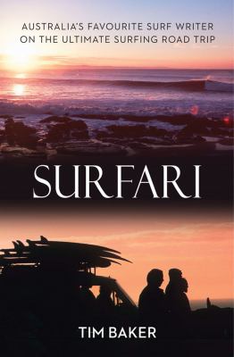 Surfari : Australia's Favourite Surf Writer on the Ultimate Surfing Road Trip